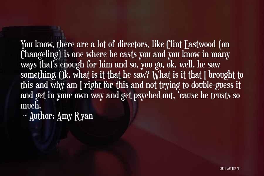 Get Out Your Own Way Quotes By Amy Ryan