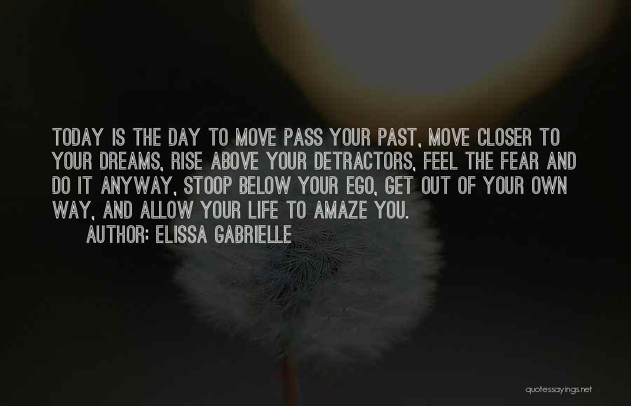 Get Out Your Own Way Quotes By Elissa Gabrielle