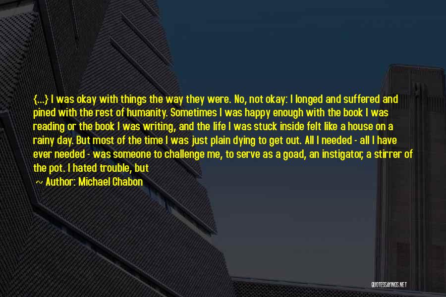 Get Out Your Own Way Quotes By Michael Chabon