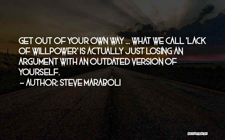 Get Out Your Own Way Quotes By Steve Maraboli
