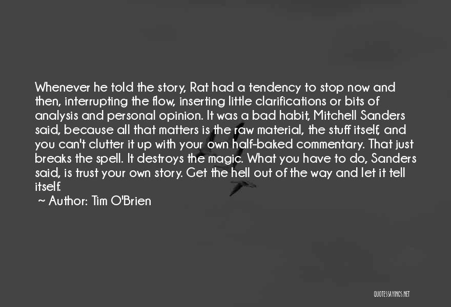 Get Out Your Own Way Quotes By Tim O'Brien