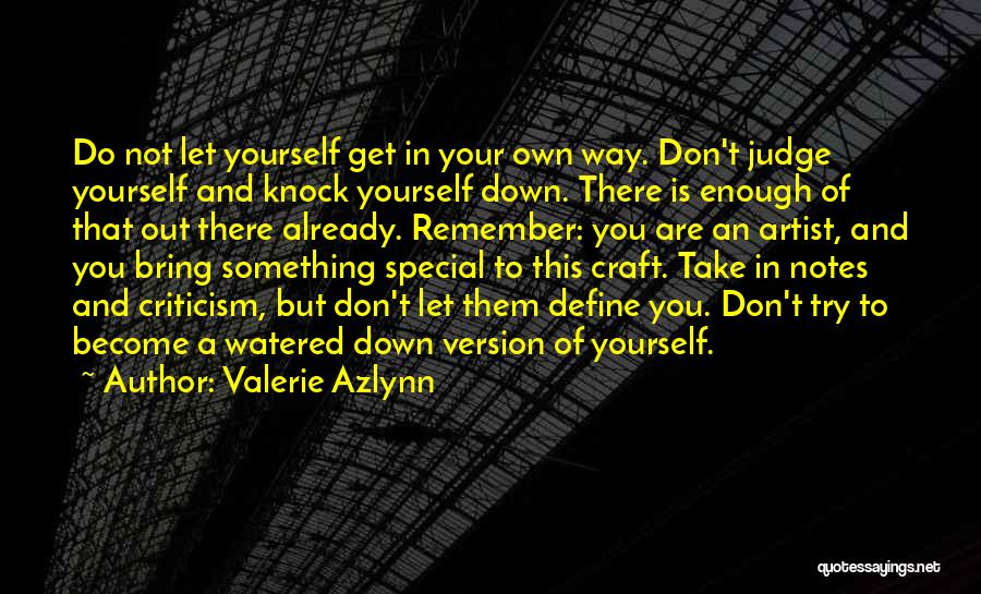 Get Out Your Own Way Quotes By Valerie Azlynn