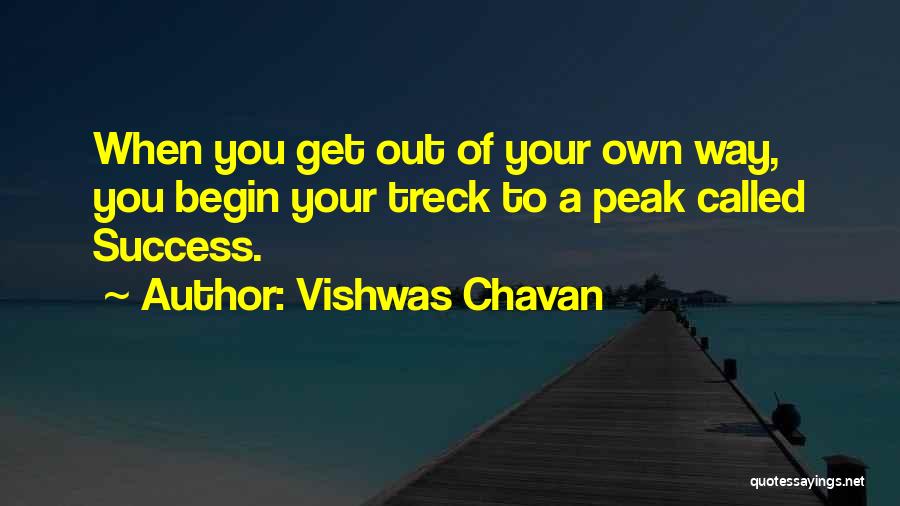 Get Out Your Own Way Quotes By Vishwas Chavan