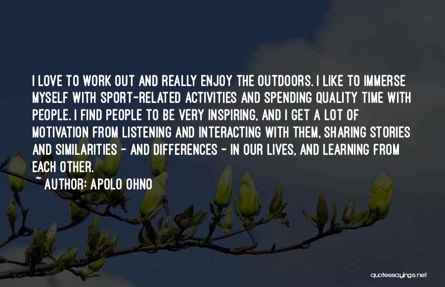 Get Outdoors Quotes By Apolo Ohno