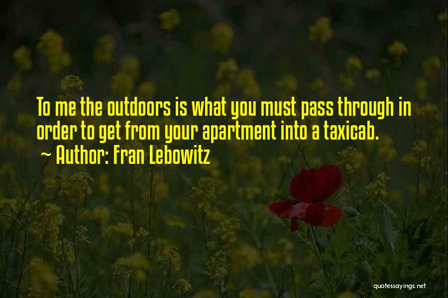 Get Outdoors Quotes By Fran Lebowitz