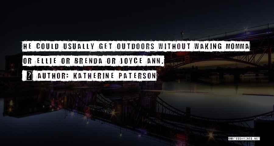 Get Outdoors Quotes By Katherine Paterson