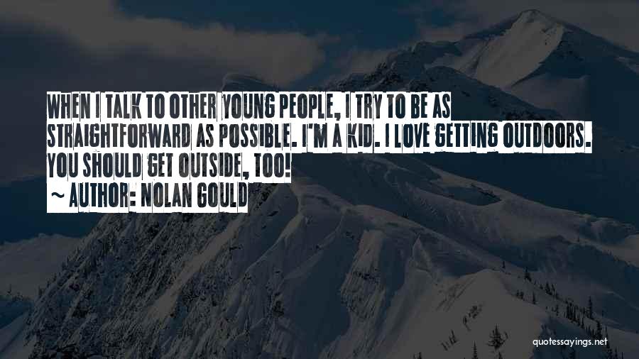 Get Outdoors Quotes By Nolan Gould