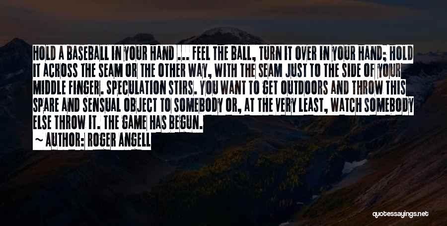 Get Outdoors Quotes By Roger Angell