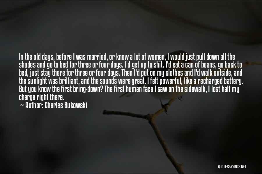 Get Outside Quotes By Charles Bukowski