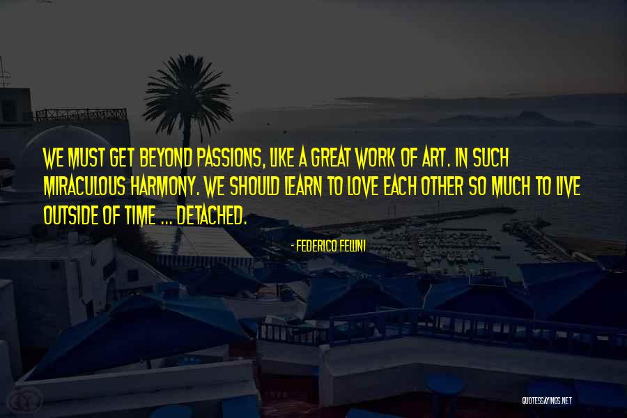 Get Outside Quotes By Federico Fellini Get Outside Quotes By Federico Fellini