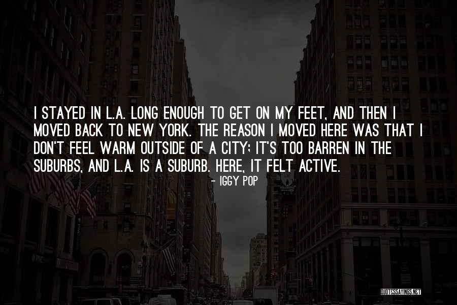 Get Outside Quotes By Iggy Pop