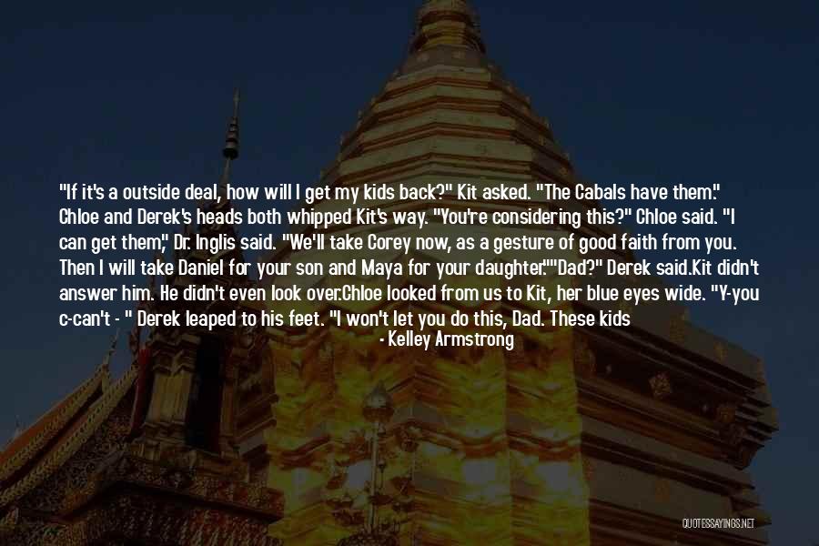 Get Outside Quotes By Kelley Armstrong Get Outside Quotes By Kelley Armstrong