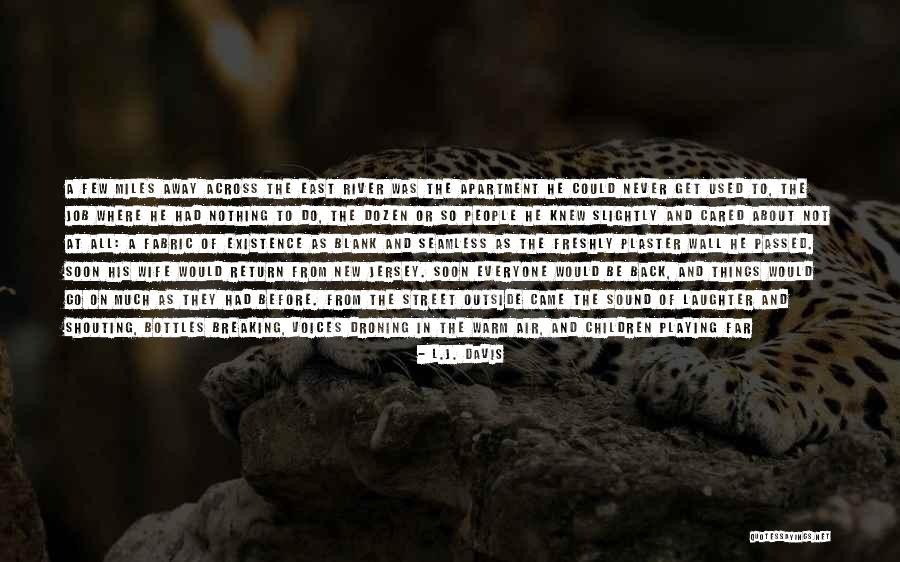 Get Outside Quotes By L.J. Davis Get Outside Quotes By L.J. Davis