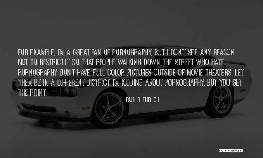 Get Outside Quotes By Paul R. Ehrlich Get Outside Quotes By Paul R. Ehrlich