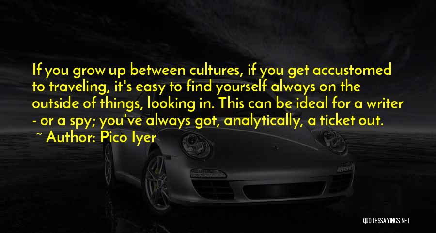 Get Outside Quotes By Pico Iyer