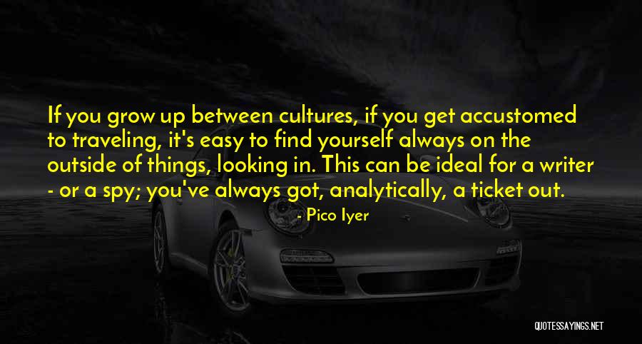 Get Outside Quotes By Pico Iyer