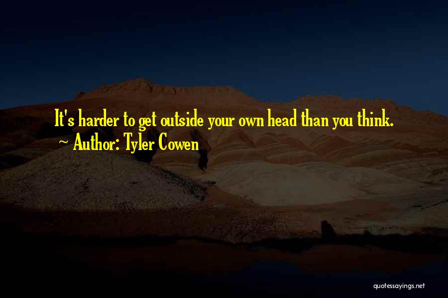 Get Outside Quotes By Tyler Cowen