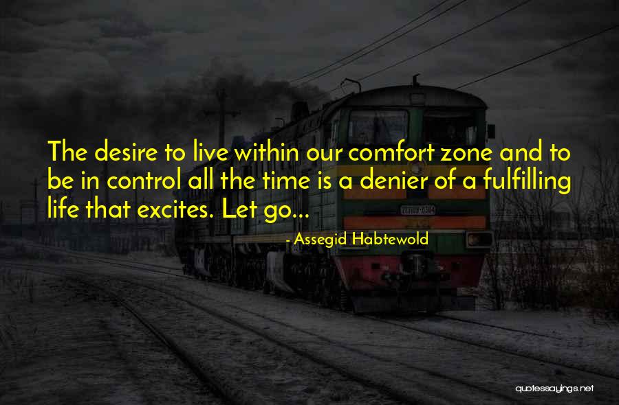 Get Outside Your Comfort Zone Quotes By Assegid Habtewold