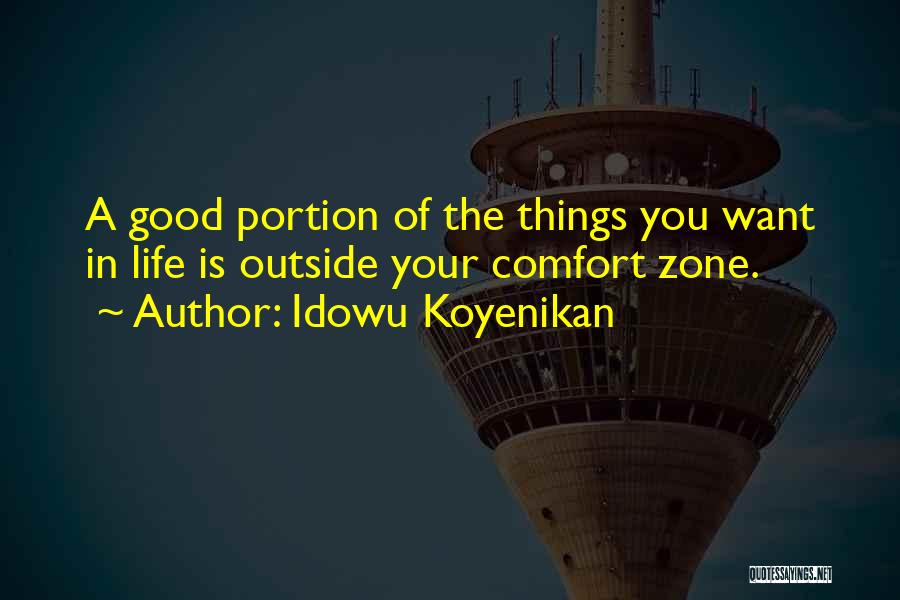 Get Outside Your Comfort Zone Quotes By Idowu Koyenikan