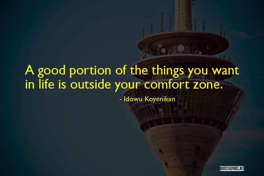 Get Outside Your Comfort Zone Quotes By Idowu Koyenikan