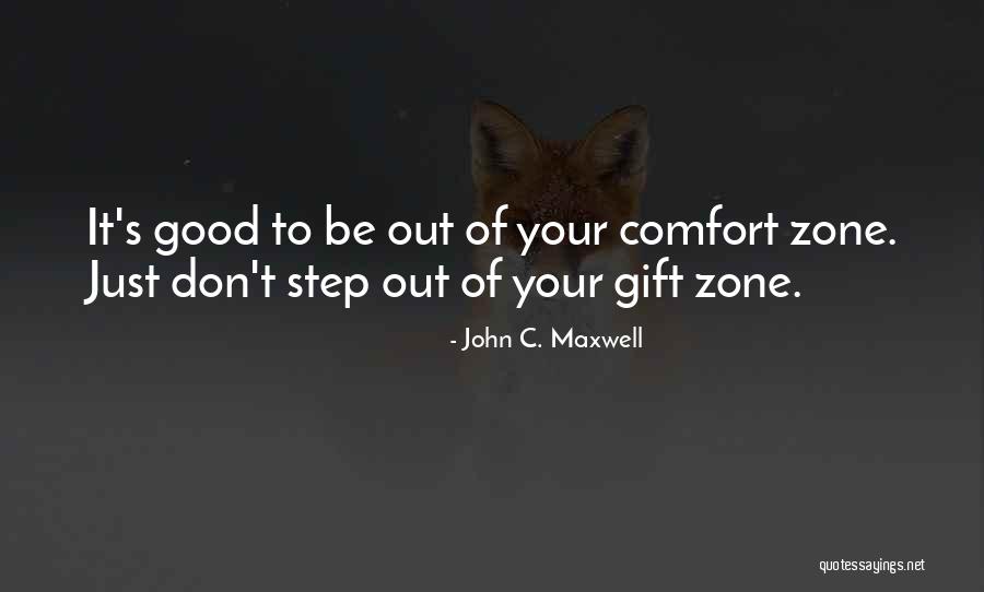 Get Outside Your Comfort Zone Quotes By John C. Maxwell