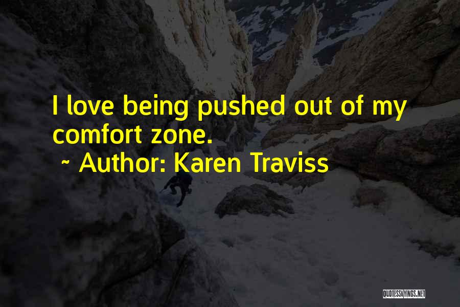 Get Outside Your Comfort Zone Quotes By Karen Traviss