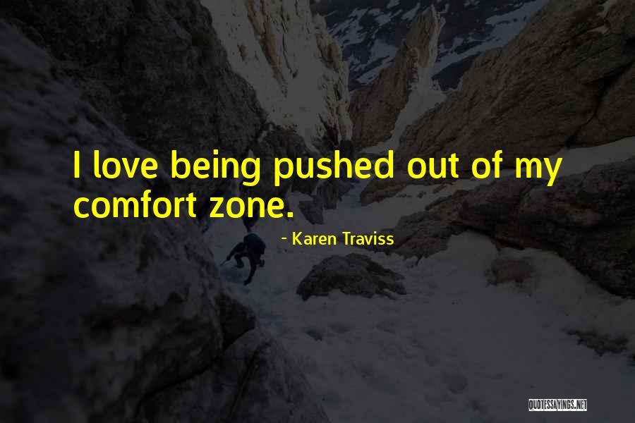 Get Outside Your Comfort Zone Quotes By Karen Traviss