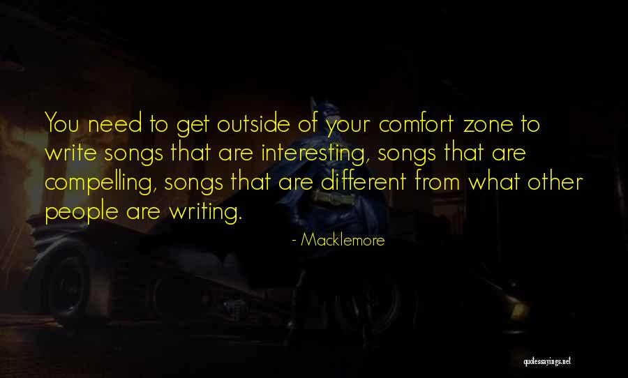 Get Outside Your Comfort Zone Quotes By Macklemore