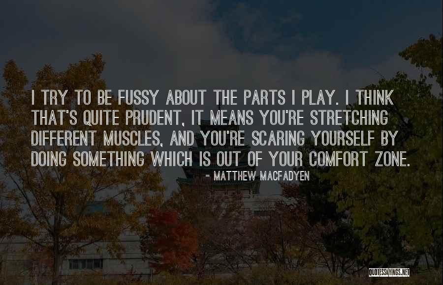 Get Outside Your Comfort Zone Quotes By Matthew Macfadyen