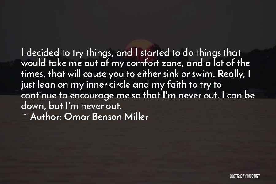 Get Outside Your Comfort Zone Quotes By Omar Benson Miller