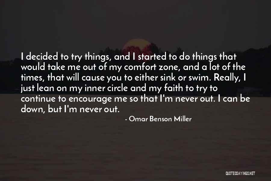 Get Outside Your Comfort Zone Quotes By Omar Benson Miller