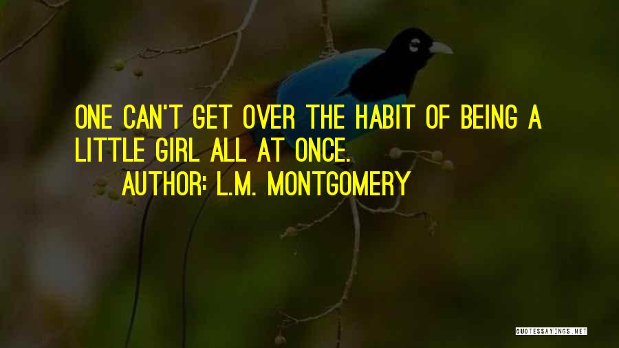 Get Over Girl Quotes By L.M. Montgomery