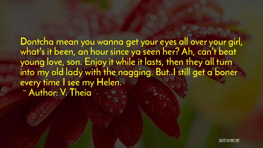 Get Over Girl Quotes By V. Theia