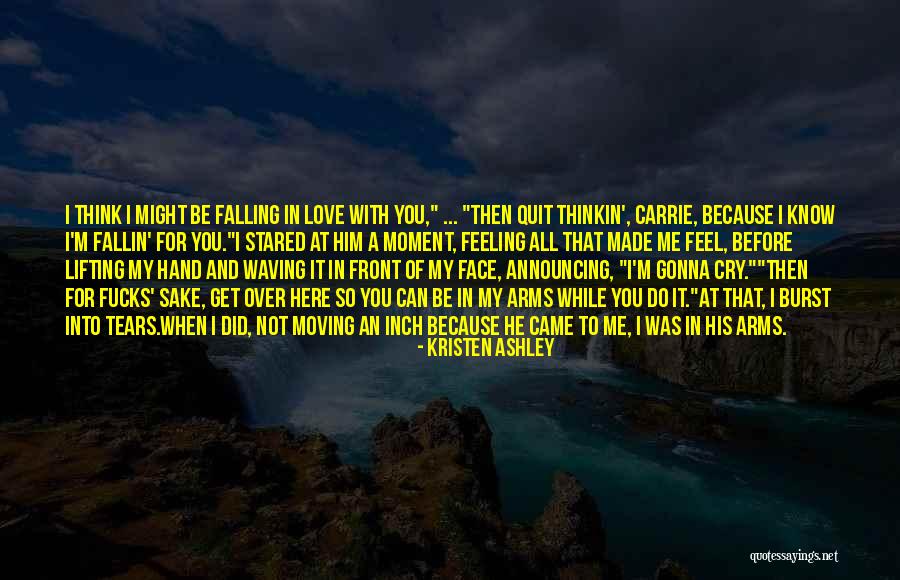 Get Over Him Quotes By Kristen Ashley Get Over Him Quotes By Kristen Ashley
