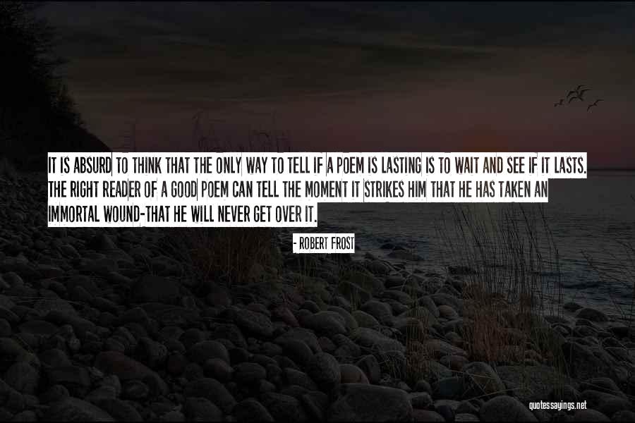 Get Over Him Quotes By Robert Frost Get Over Him Quotes By Robert Frost