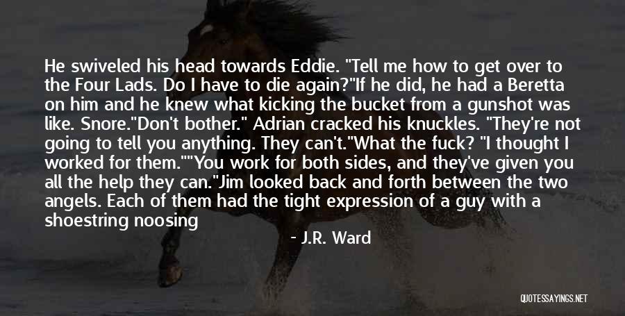 Get Over It Already Quotes By J.R. Ward