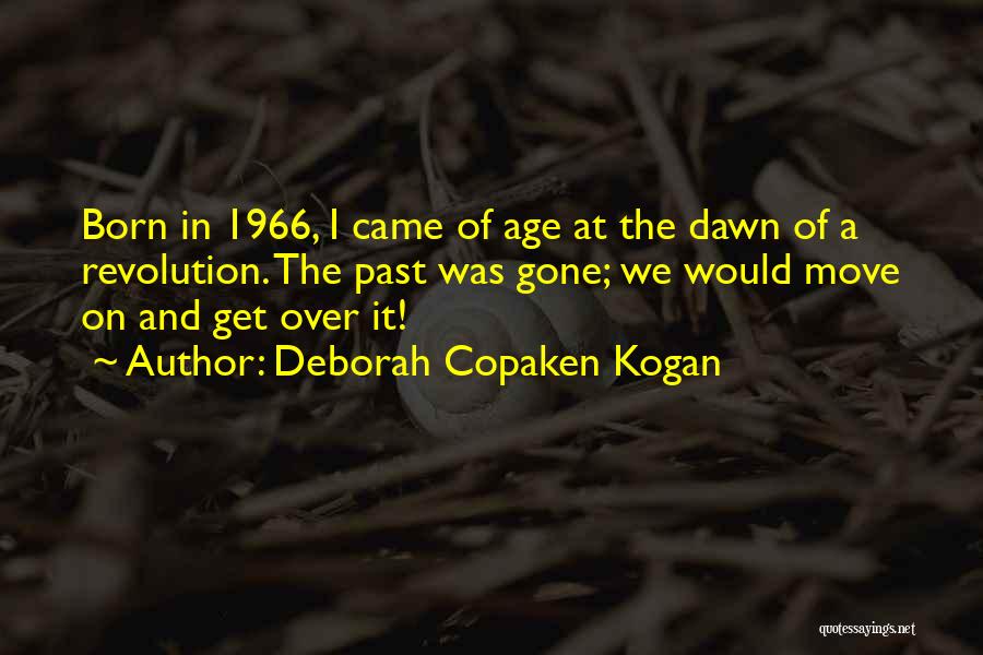 Get Over It And Move On Quotes By Deborah Copaken Kogan