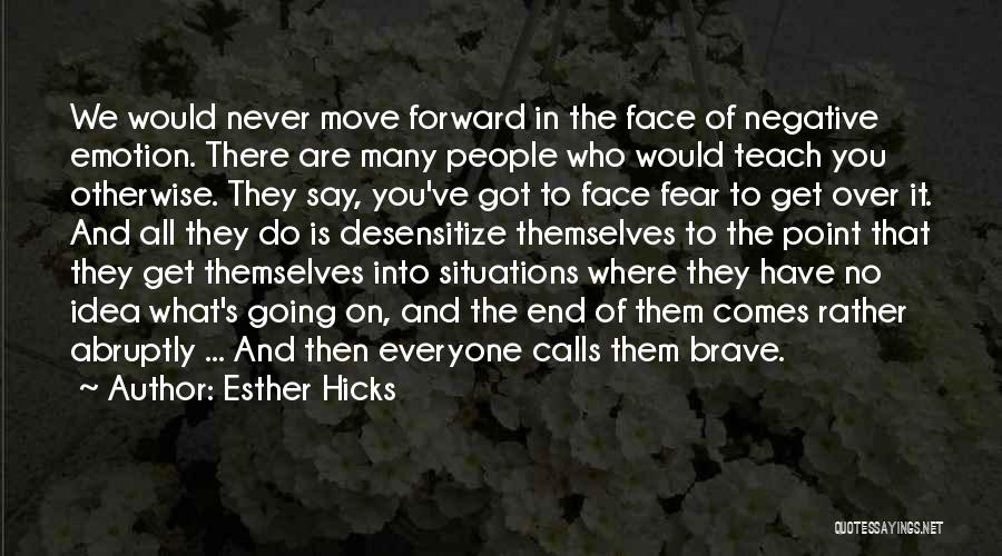 Get Over It And Move On Quotes By Esther Hicks