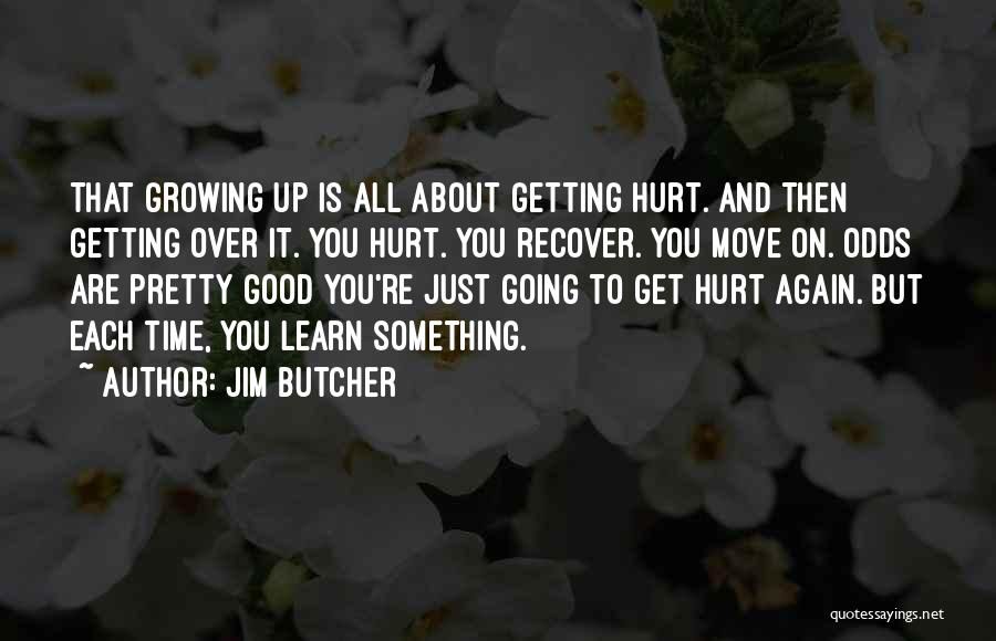 Get Over It And Move On Quotes By Jim Butcher