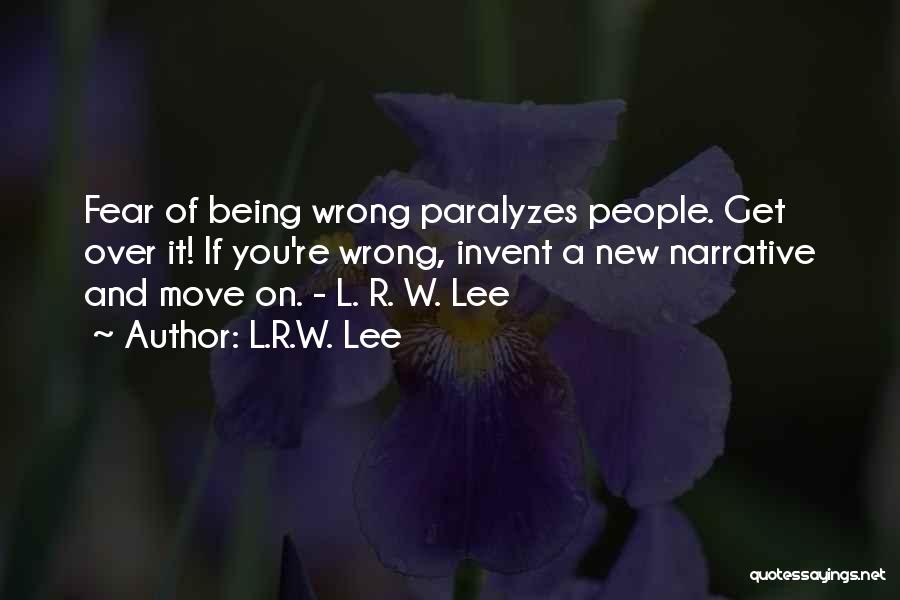 Get Over It And Move On Quotes By L.R.W. Lee