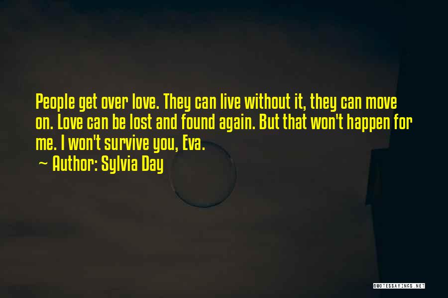 Get Over It And Move On Quotes By Sylvia Day