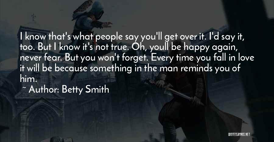 Get Over It Love Quotes By Betty Smith