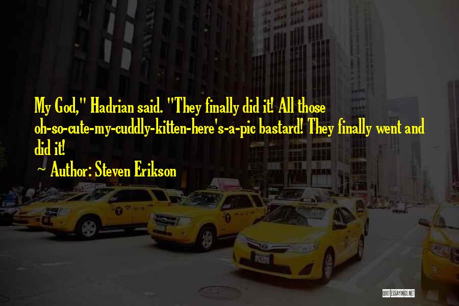 Get Over It Pic Quotes By Steven Erikson