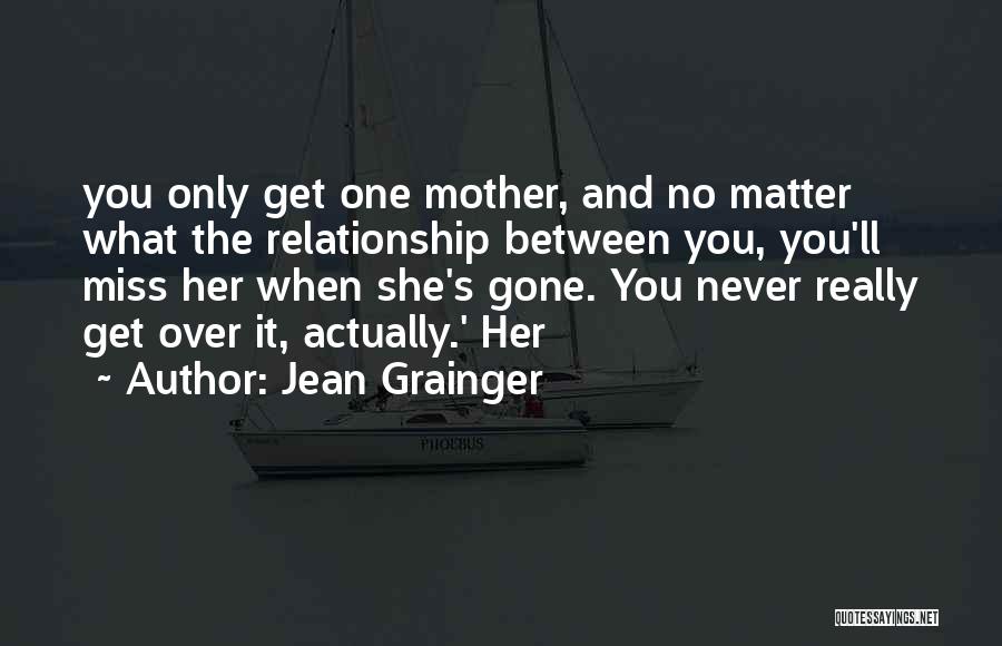 Get Over It Relationship Quotes By Jean Grainger