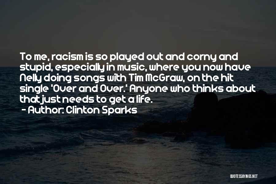Get Over Racism Quotes By Clinton Sparks