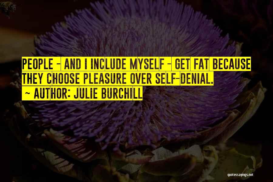 Get Over Self Quotes By Julie Burchill