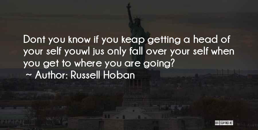 Get Over Self Quotes By Russell Hoban