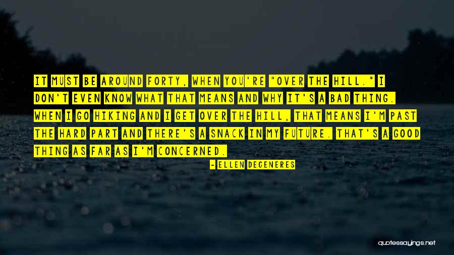 Get Over The Past Quotes By Ellen DeGeneres Get Over The Past Quotes By Ellen DeGeneres