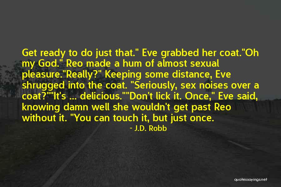 Get Over The Past Quotes By J.D. Robb Get Over The Past Quotes By J.D. Robb