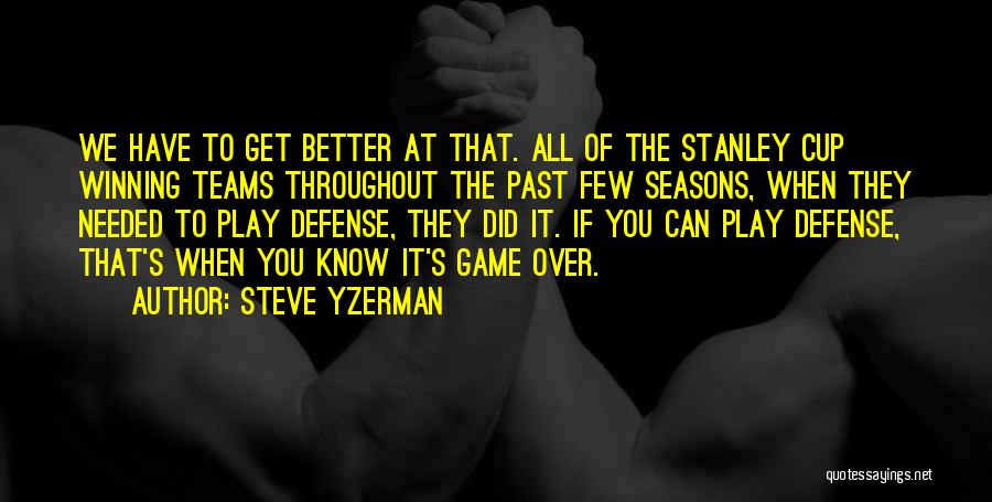 Get Over The Past Quotes By Steve Yzerman